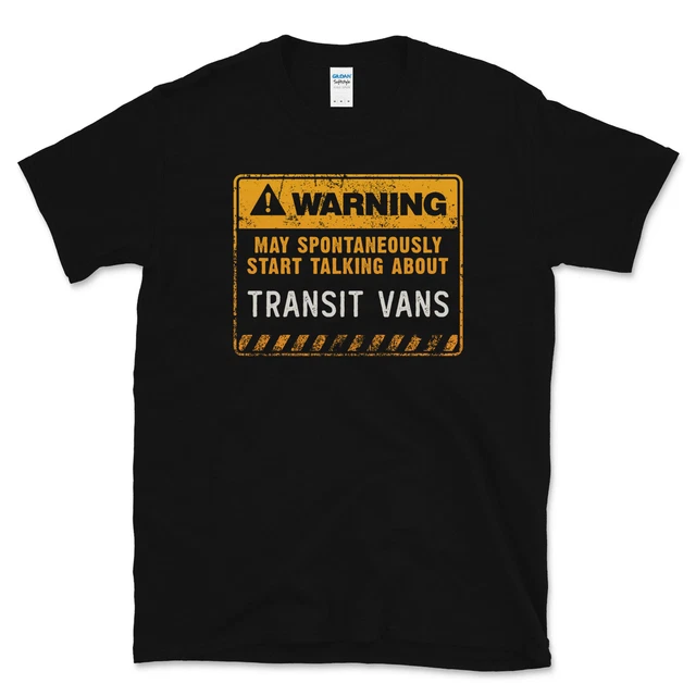 Warning May Spontaneously Start Talking About Transit Vans T-Shirt
