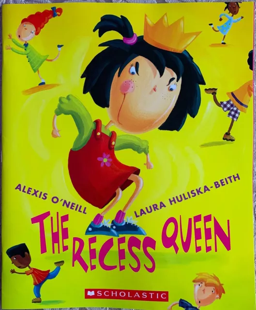 The Recess Queen  By Alexis O’Neill  &  Laura Huliska-Beith  -Paperback  **NEW**