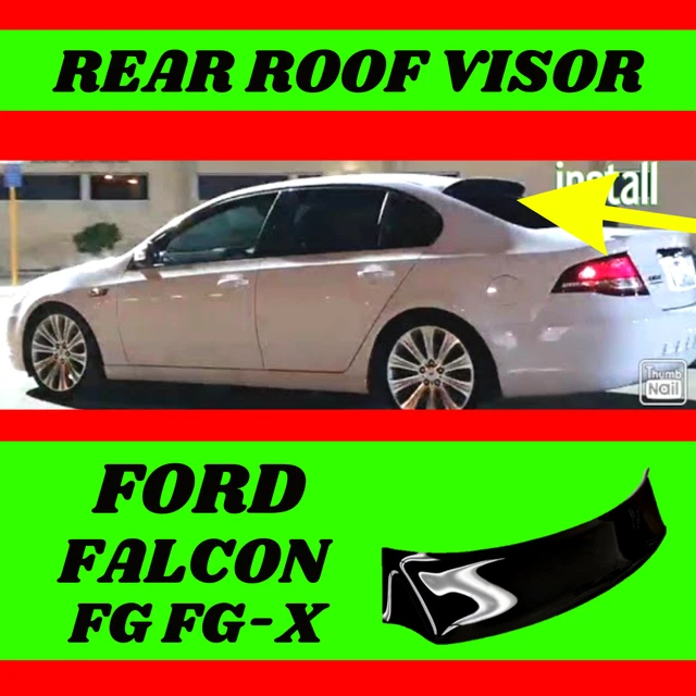 ROOF VISOR FOR Ford Falcon Fg Xr/G6/G6E/Xt/Turbo Sedan Rear Spoiler Sun ...