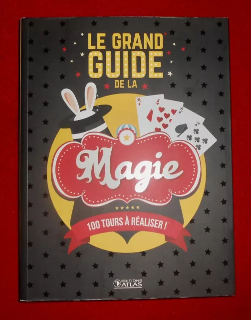 Le grand guide de la magie 100 tours à réaliser, Livre, état très bon, Ed: ATLAS