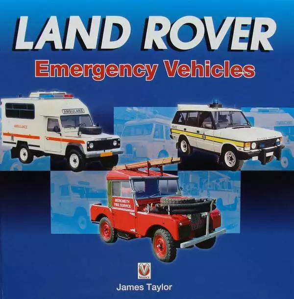 LIVRE/BOOK : Land Rover Emergency Vehicles (ambulance voiture pompiers police)