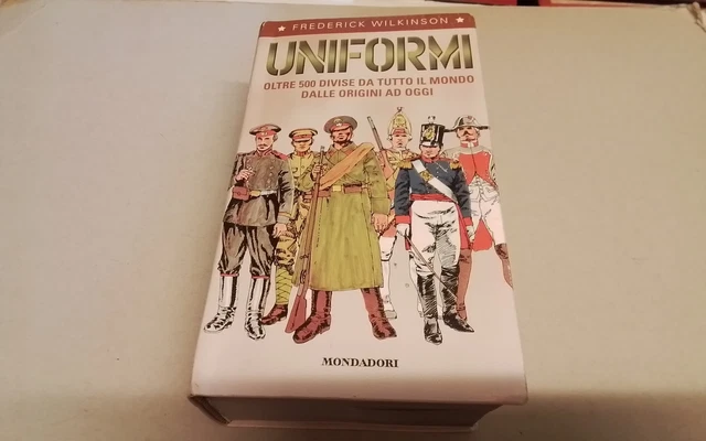 Frederick Wilkinson , Le Uniformi, Mondadori, 4gn26 Frederick Wilkinson , Le Uniformi, Mondadori, 4gn26