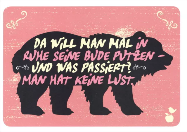 Postkarte Sprüche & Humor "Da will man mal in Ruhe seine Bude putzen - und ..."