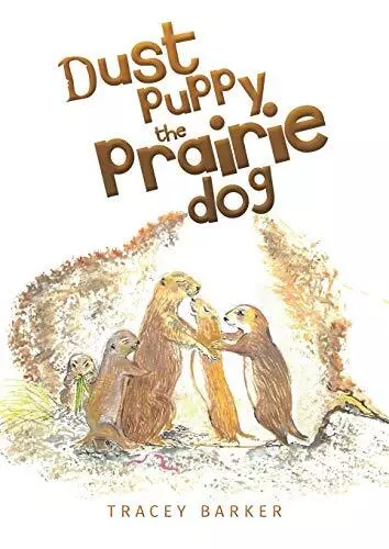 Dust Puppy the Prairie Dog, Tracey Barker