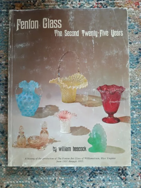 Fenton Glass The Second Twenty-Five Years Paperback Book By William Heacock