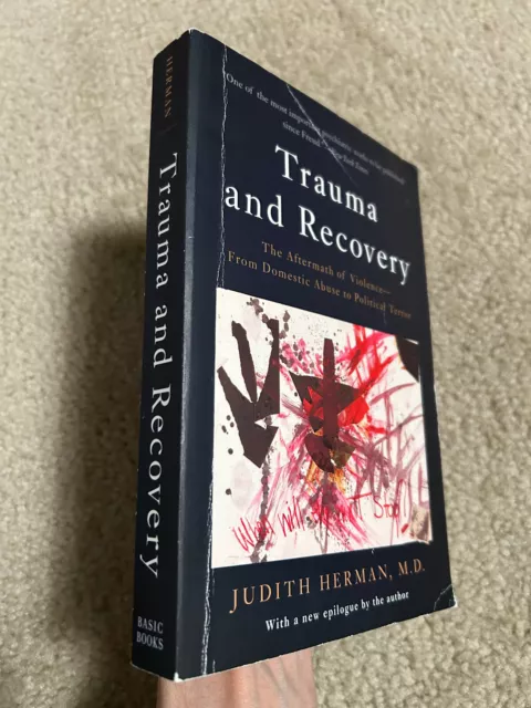 Trauma and Recovery: The Aftermath of Violence--From Domestic Abuse to Political