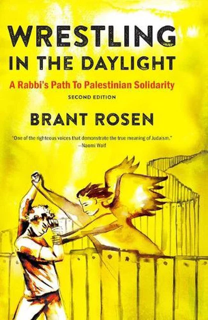 WRESTLING IN THE Daylight: A Rabbi's Path to Palestinian Solidarity by ...