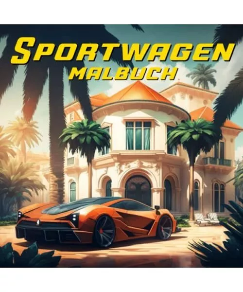 Sportwagen Malbuch: Einzigartig Sammlung von Supersportwagen, Entspannungs Malvo