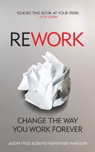 ReWork: Change the Way You Work Forever by David Heinemeier Hansson Paperback