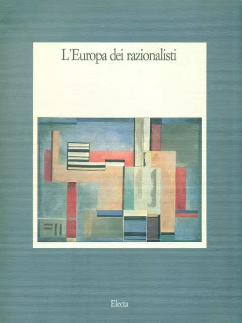 L'europa Dei Razionalisti Caramel Luciano Electa 1989 \