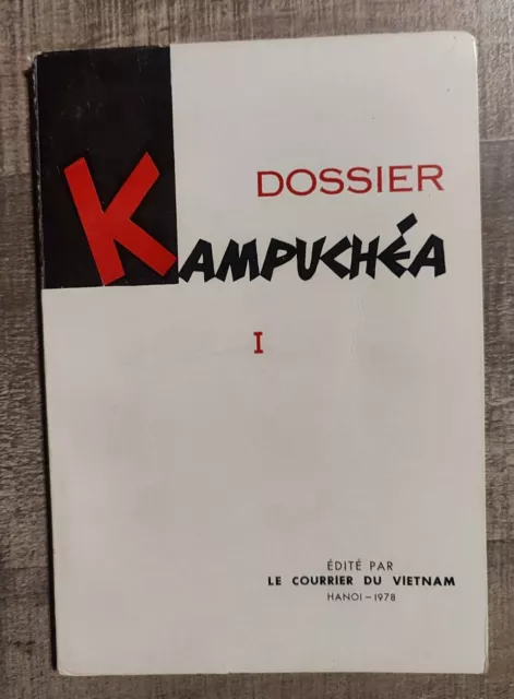 Dossier Kampuchea - Tome 1    Edition  Le Courrier du Vietnam Hanoi 1978