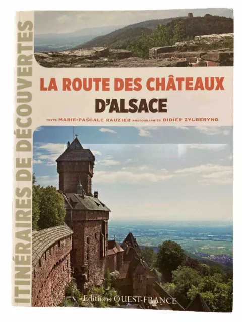 La route des châteaux d’Alsace Itinéraires de découvertes éditions Ouest-France