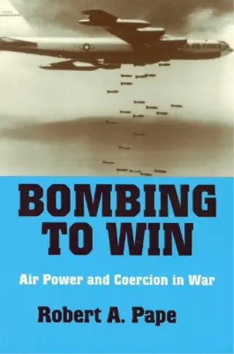 Robert A. Pape Bombing to Win (Poche) Cornell Studies in Security Affairs