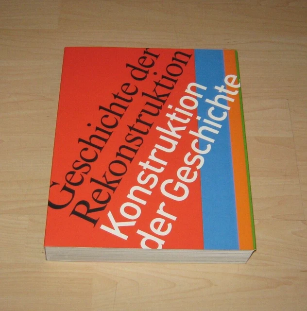 Geschichte der Rekonstruktion: Konstruktion der Geschichte - Winfried Nerdinger