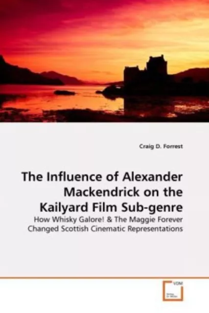 The Influence of Alexander Mackendrick on the Kailyard Film Sub-genre Forrest