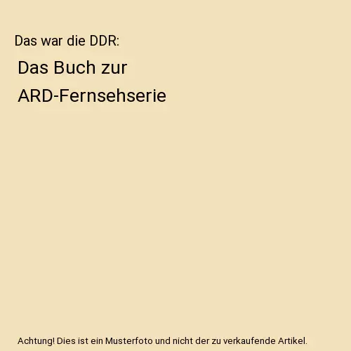 Das war die DDR: Das Buch zur ARD-Fernsehserie, Wolfgang Kenntemich