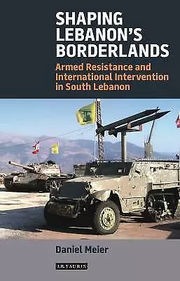 Shaping Lebanon's Borderlands Armed Militias and I