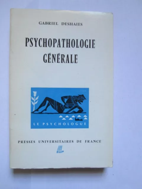 Psychologie générale - Gabriel Deshaies - Le psychologue PUF