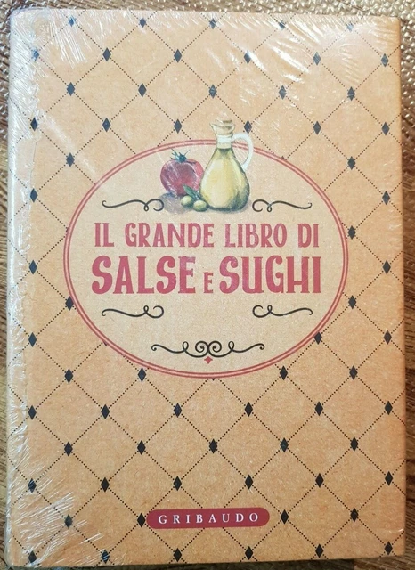 Il Grande Libro Di Salse E Sughi Della Cucina Italiana Giribaudo A Tavola