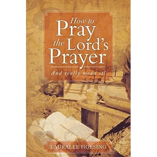 HOW TO PRAY the Lord's Prayer And Really Mean It! Paperback NEW