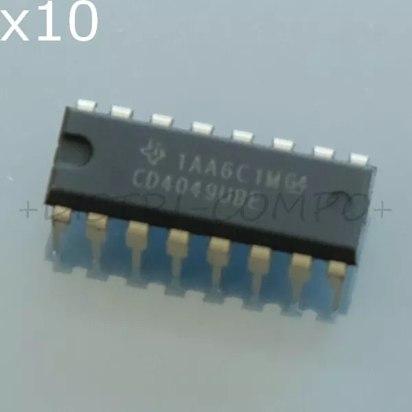 4049 = CD4049UBE CMOS sextuple tampon inverseur DIP-16 Texas RoHS (lot de 10)