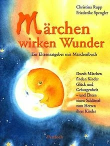 Märchen wirken Wunder. Ein Elternratgeber mit Märchenbuc... | Buch | Zustand gut