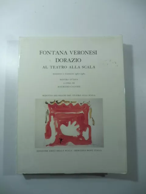Fontana, Veronesi, Dorazio al Teatro alla Scala. Bozzetti e figurini 1967-1981