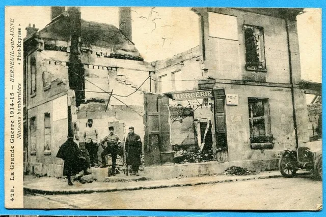 CPA :  Berneuil-sur-Aisne - Maison bombardées / Guerre 14-18 / 1915