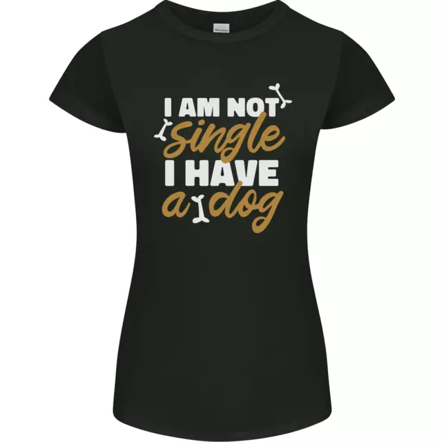 Im Not Single I Have a Dog lustiges Damen-T-Shirt mit Petite-Schnitt