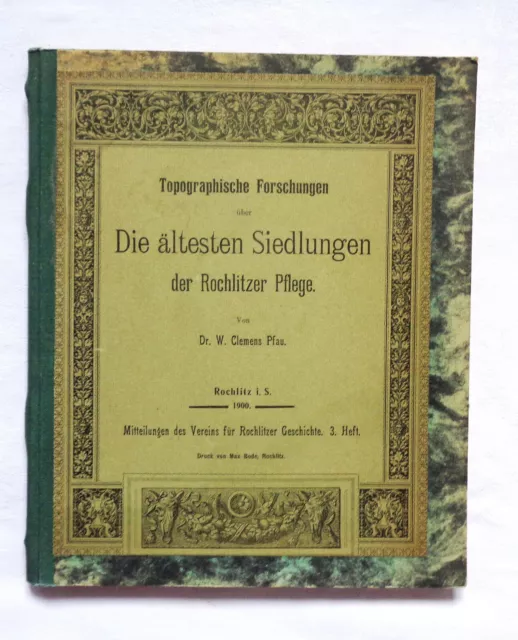 Dr. W.C. Pfau Die ältesten Siedlungen der Rochlitzer Pflege 1900 uralt Buch RAR