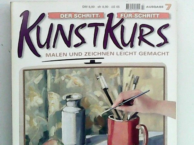 Der Schritt-für-Schritt Kunstkurs: Malen und Zeichnen leicht gemacht; Ausgabe 7
