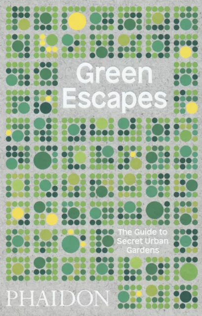Green escapes. The guide to secret urban gardens - Musgrave Toby