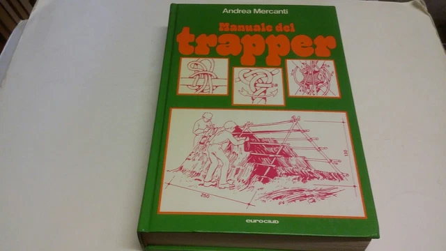 Manuale del Trapper Andrea Mercanti 1977 Euroclub, 15mg23