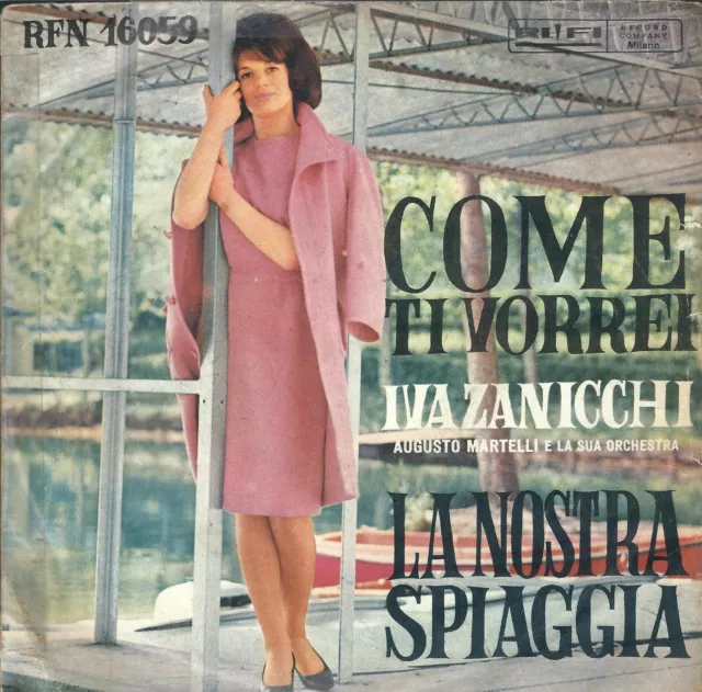 Disco 45 Giri          Iva Zanicchi – Come Ti Vorrei / La Nostra Spiaggia    §§§