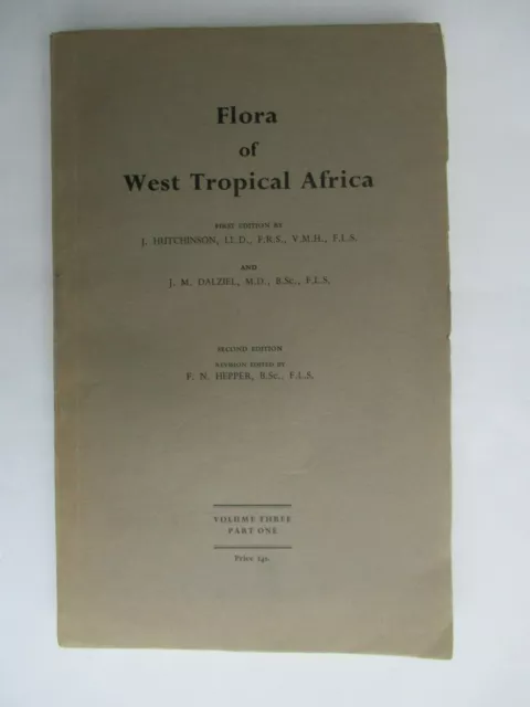 Hutchinson / Daziel / Hepper FLORA OF WEST TROPICAL AFRICA 1968 Vol. III Part 1