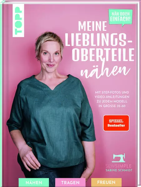 Näh doch einfach! Meine Lieblings-Oberteile nähen mit SewSimple (SPIEGEL Bestsel