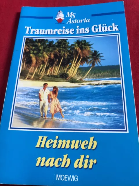 Buch  Roman MS Astoria Traumreise ins Glück Heimweh nach dir