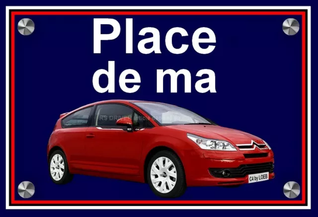 plaque " PLACE DE MA CITROEN C4 coupé série by LOEB "