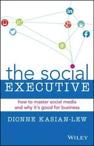 The Social Executive: How to Master Social Media and Why It's Good  - VERY GOOD