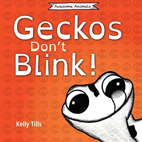 Geckos blinzeln nicht: Ein unbeschwertes Buch darüber, wie ein Gecko - Taschenbuch NEU Tills, K