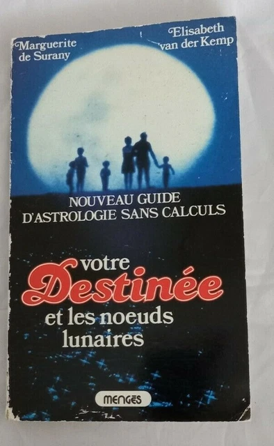 LIVRE "Votre Destinée et les noeuds lunaires " -M.de Surany - E.Van der Kemp