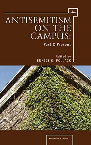 Anti-Semitism on the Campus: Past and Present (Antisemitism in America)