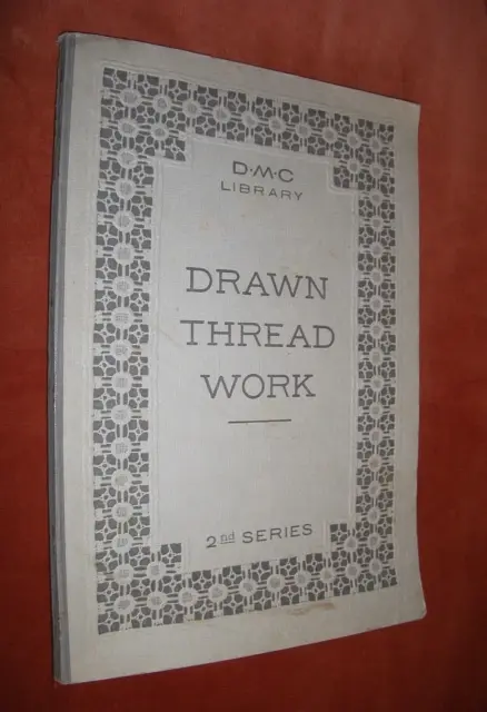 DRAWN THREAD WORK. D.M.C. LIBRARY 2nd SERIES. circa 1930. NEEDLEWORK ILLUSTRATED