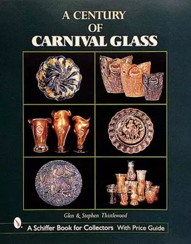 A Century of Carnival Glass by Thistlewood: New