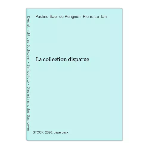 La collection disparue Baer de Perignon, Pauline und Pierre Le-Tan: