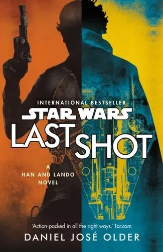 Star Wars: Last Shot: A Han And Lando Novel Fc Older Daniel Jose