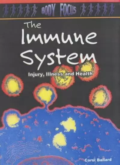 The Immune System (Body Focus),Carol Ballard- 9780431157054