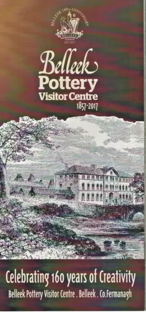 Belleek Pottery Visitor Centre 1857-2017 Ireland foldout  brochure 160 Anniv.