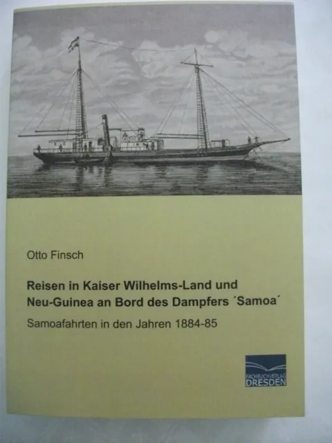 Reisen in Kaiser-Wilhelms-Land und Neu-Guinea an Bord des Dampfers "Samoa", 2015