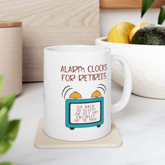 Retirement alarm clock mug Farewell gift for those leaving a job retired 11 oz
